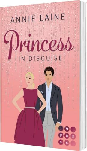 Princess in Disguise (Royally in Love 1): Highschool Romance über eine rebellische Prinzessin Undercover