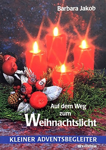 Auf dem Weg zum Weihnachtslicht (Kleiner Adventsbegleiter)