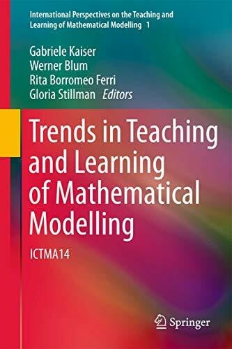 Trends in Teaching and Learning of Mathematical Modelling: ICTMA14 (International Perspectives on the Teaching and Learning of Mathematical Modelling, 1, Band 1)