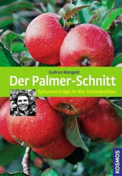 Der Palmer-Schnitt: Spitzenerträge im Bio-Streuobstbau