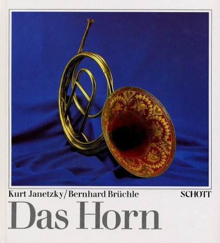 Das Horn: Eine kleine Chronik seines Werdens und Wirkens