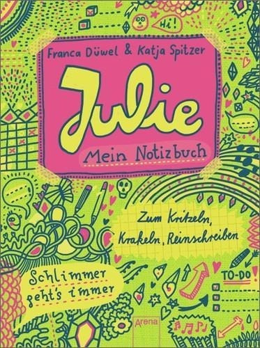 Julie. Schlimmer geht`s immer. Mein Notizbuch