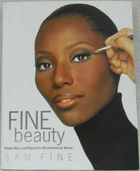 Fine Beauty: Beauty Basics and Beyond for African-American Woman
