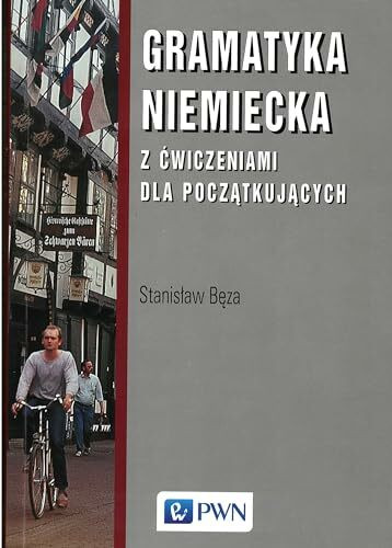 Gramatyka niemiecka z cwiczeniami dla poczatkujacych