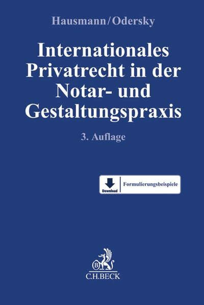 Internationales Privatrecht in der Notar- und Gestaltungspraxis: Personenrecht und Rechtsgeschäfte, Familienrecht, Erbrecht, Schuldvertrags- und Sachenrecht, Gesellschaftsrecht