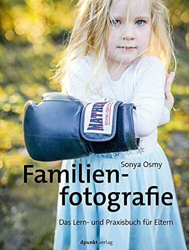 dpunkt.verlag GmbH Familienfotografie, Das Lern- Und Praxisbuch F�r Eltern