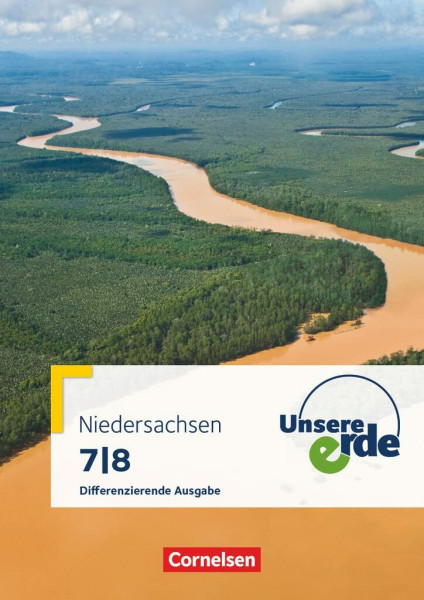 Unsere Erde - Differenzierende Ausgabe Niedersachsen - Ausgabe ab 2013 - 7./8. Schuljahr: Schulbuch