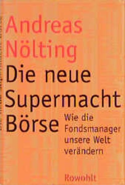 Die neue Supermacht Börse: Wie die Fondsmanager unsere Welt verändern