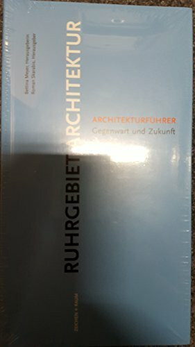 RUHRGEBIET ARCHITEKTUR: Architekturführer Gegenwart und Zukunft