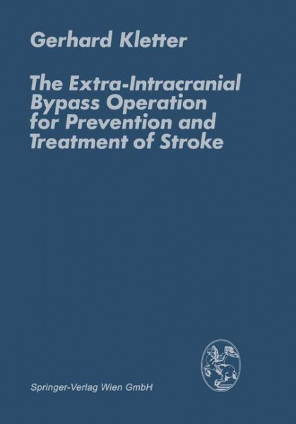 The Extra-Intracranial Bypass Operation for Prevention and Treatment of Stroke