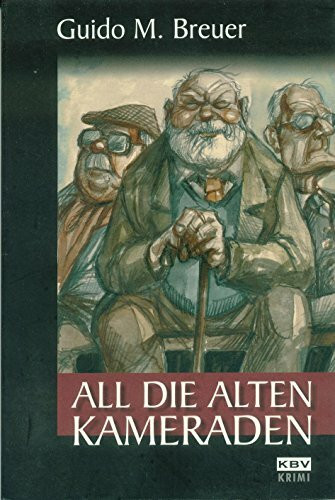 All die alten Kameraden: Originalausgabe (Opa Bertold)