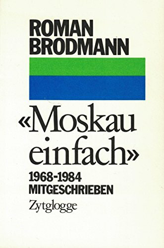 Moskau einfach 1968-1984 mitgeschrieben