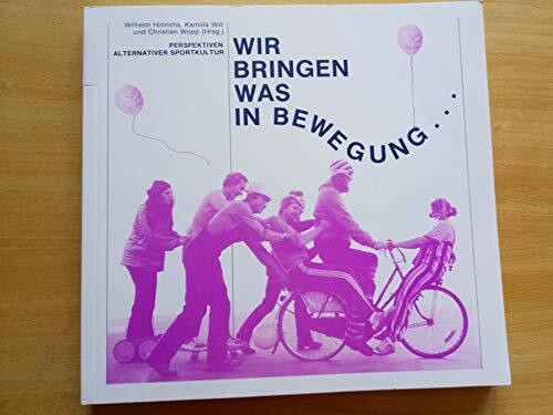 Wir bringen was in Bewegung.... Perspektiven alternativer Sportkultur