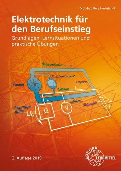 Elektrotechnik für den Berufseinstieg: Grundlagen, Lernsituationen und praktische Übungen