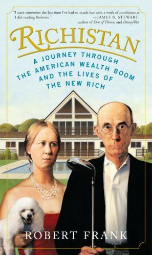 Richistan: A Journey Through the American Wealth Boom and the Lives of the New Rich