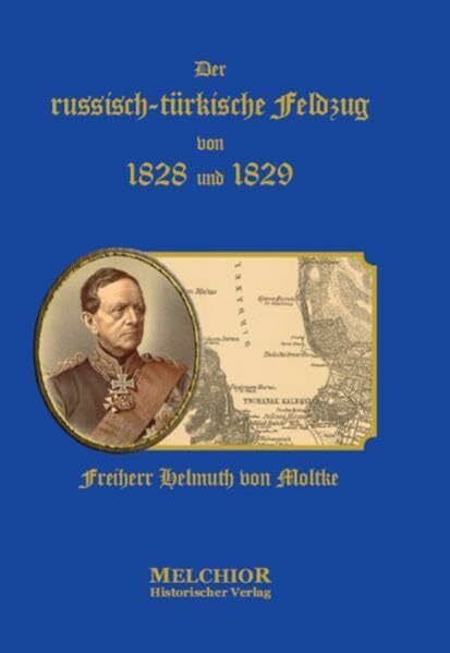 Der russisch-türkische Feldzug von 1828 und 1829: Moltke