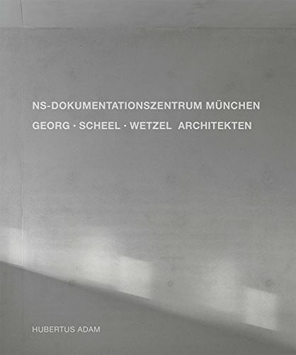 NS-DOKUMENTATIONSZENTRUM MÜNCHEN: GEORG - SCHEEL - WETZEL ARCHITEKTEN