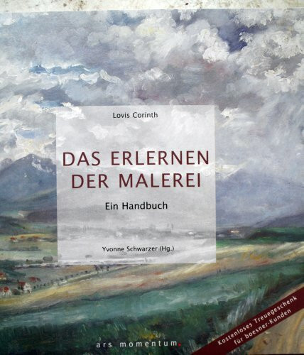 Das Erlernen der Malerei - Lovis Corinth: Ein Handbuch