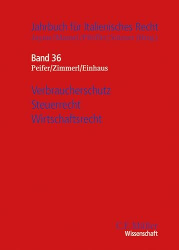 Verbraucherschutz - Steuerrecht - Wirtschaftsrecht (Jahrbuch für Italienisches Recht)