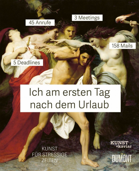 Ich am ersten Tag nach dem Urlaub: Kunst für stressige Zeiten