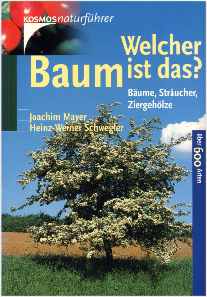 Welcher Baum ist das? Bäume, Sträucher, Ziergehölze