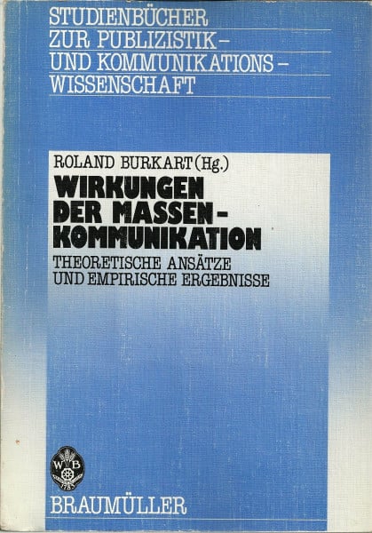 Wirkungen der Massenkommunikation: Theoretische Ansätze und empirische Ergebnisse