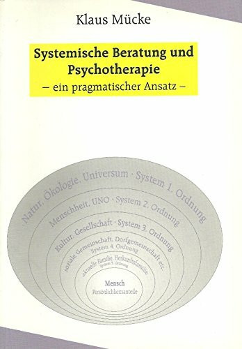 Systemische Beratung und Psychotherapie - ein pragmatischer Ansatz