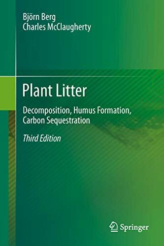 Plant Litter: Decomposition, Humus Formation, Carbon Sequestration