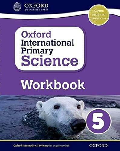 Oxford International Primary Science: Workbook 5 (Op Primary Supplementary Courses, Band 5)