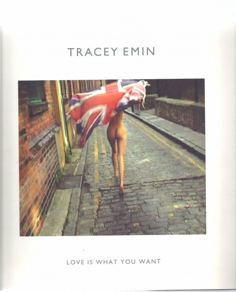 Tracey Emin: Love Is What You Want