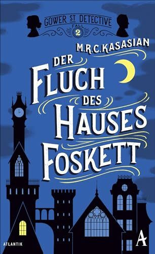 Der Fluch des Hauses Foskett (Gower Street Detective, Band 2)