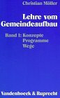 Lehre vom Gemeindeaufbau, Bd.1, Konzepte, Programme, Wege
