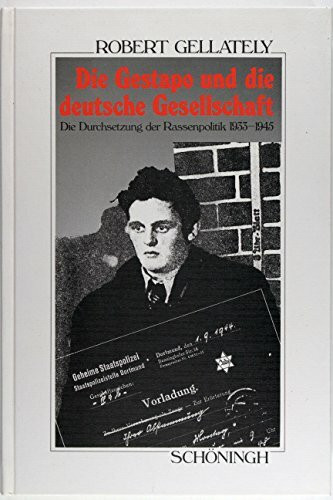 Die Gestapo und die deutsche Gesellschaft: Die Durchsetzung der Rassenpolitik 1933-1945 (Sammlung Schöningh zur Geschichte und Gegenwart)