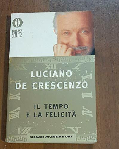 Il tempo e la felicità (Oscar bestsellers, Band 1024)