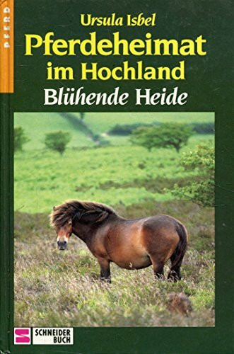 Pferdeheimat im Hochland, Bd.6, Blühende Heide