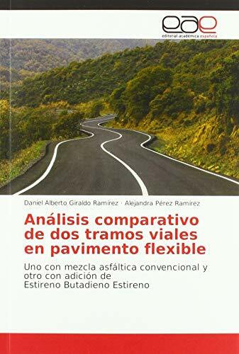 Análisis comparativo de dos tramos viales en pavimento flexible: Uno con mezcla asfáltica convencional y otro con adición de Estireno Butadieno Estireno