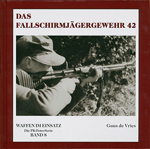 Das Fallschirmjägergewehr 42: Waffen im Einsatz - Die PK-Foto-Serie