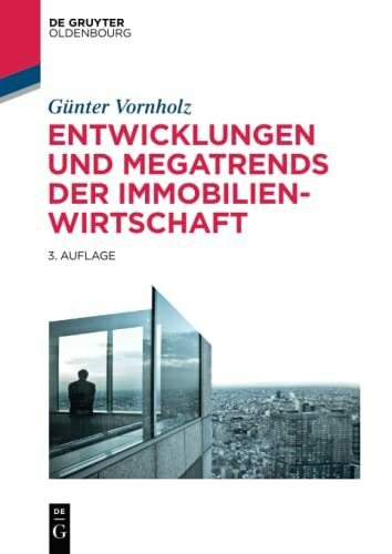 Entwicklungen und Megatrends der Immobilienwirtschaft (De Gruyter Studium)