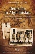 Deutsche in Afghanistan: Die Abenteuer des Oskar von Niedermayer am Hindukusch: Die Abenteuer des Oskar von Niedermayer am Hindukusch. Mit Kurzbiografie u. erl. Texten