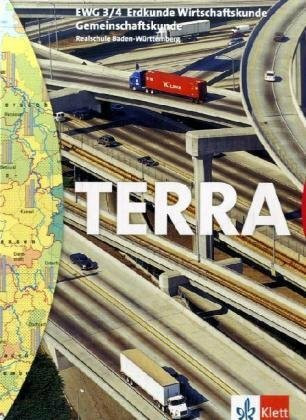 TERRA EWG 3/4. Erdkunde Wirtschaftskunde Gemeinschaftskunde. 7./8. Schuljahr. Schülerband. Baden-Wür