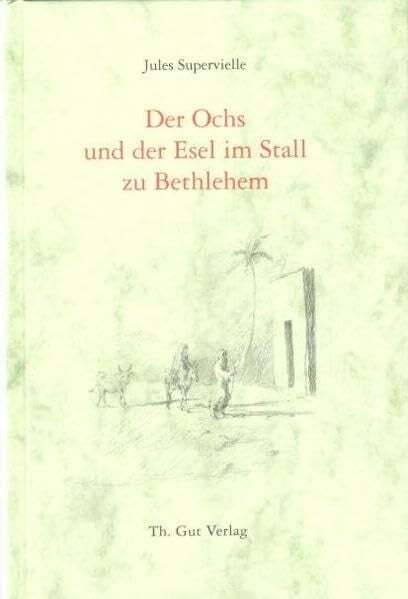 Der Ochs und der Esel im Stall zu Bethlehem (Th. Gut Weihnachtsbüchlein)