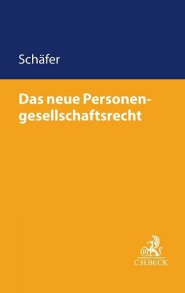 Das neue Personengesellschaftsrecht: Einführung zum MoPeG (C.H.Beck Gesellschaftsrecht)
