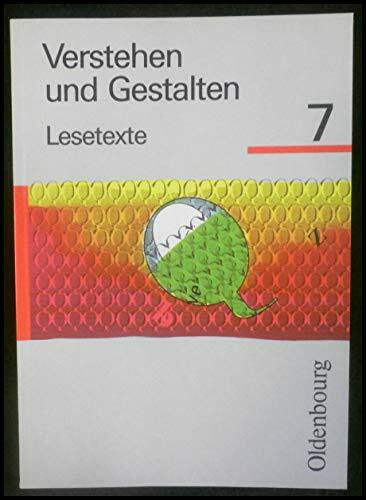 Verstehen und Gestalten, Lesetexte, Ausgabe für alle Bundesländer (außer Bayern und Baden-Württemberg), neue Rechtschrei, Bd.7, 7. Jahrgangsstufe