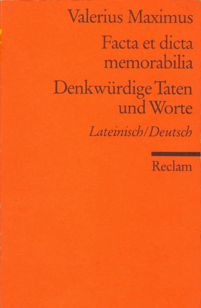Facta et dicta memorabilia - Denkwürdige Taten und Worte: Lat. /Dt. (Reclams Universal-Bibliothek)