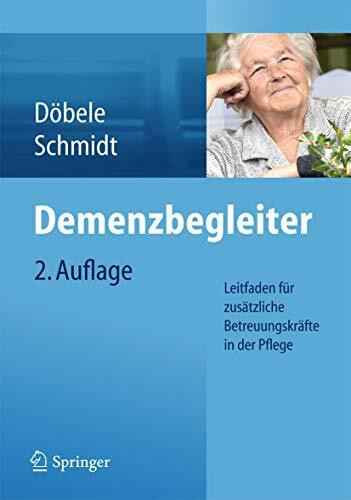 Demenzbegleiter: Leitfaden für zusätzliche Betreuungskräfte in der Pflege