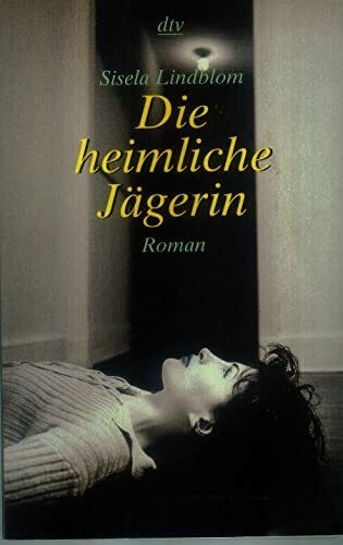 Die heimliche Jägerin