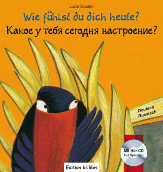 Wie fühlst du dich heute?: ein deutsch-russisches Kinderbuch