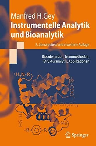 Instrumentelle Analytik und Bioanalytik: Biosubstanzen, Trennmethoden, Strukturanalytik, Applikationen (Springer-Lehrbuch)