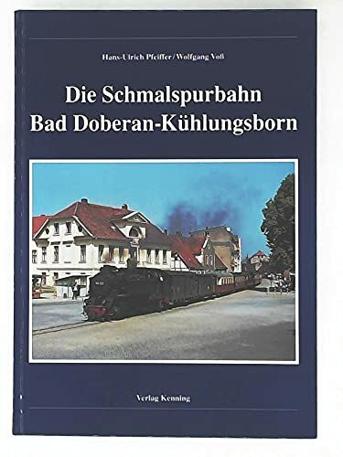 Die Schmalspurbahn Bad Doberan - Kühlungsborn