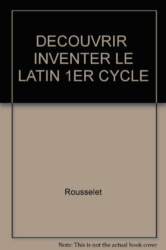 Decouvrir Inventer Le Latin 1er Cycle